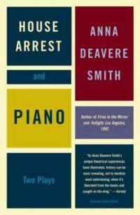 House Arrest and Piano by Anna Deavere Smith