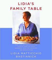 Lidia's Family Table by Lidia Matticchio Bastianich