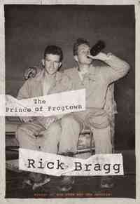 The Prince of Frogtown by Rick Bragg