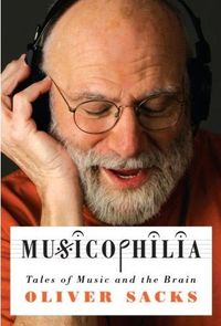 Musicophilia by Oliver Sacks