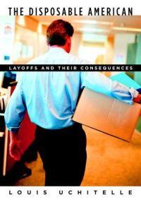 The Disposable American by Louis Uchitelle
