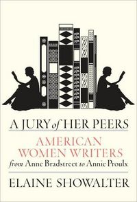 A Jury of Her Peers by Elaine Showalter