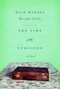 The Time of the Uprooted by Elie Wiesel