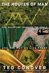 The Routes of Man by Ted Conover