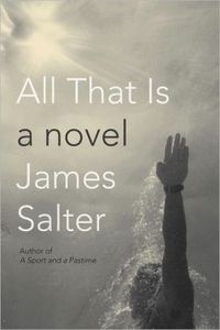 All That Is by James Salter