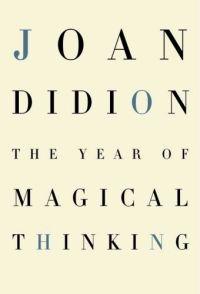 The Year of Magical Thinking by Joan Didion