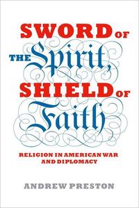 Sword of the Spirit, Shield of Faith by Andrew Preston