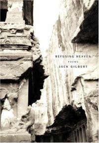 Refusing Heaven by Jack Gilbert
