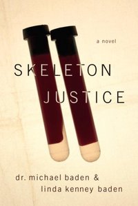 Skeleton Justice by Linda Kenney Baden