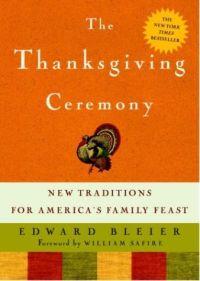 The Thanksgiving Ceremony: New Traditions for America's Family Feast by Edward Bleier