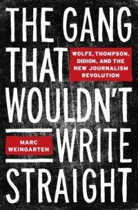 The Gang That Wouldn't Write Straight by Marc Weingarten