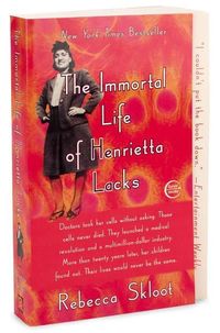 The Immortal Life of Henrietta Lacks by Rebecca Skloot