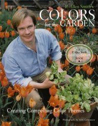 P. Allen Smith's Colors for the Garden by P. Allen Smith