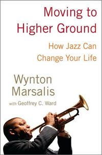 Moving to Higher Ground by Wynton Marsalis