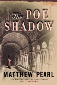 The Poe Shadow by Matthew Pearl