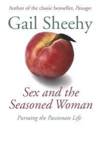 Sex and the Seasoned Woman by Gail Sheehy