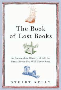 The Book of Lost Books by Stuart Kelly