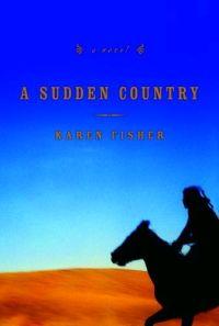 A Sudden Country by Karen Fisher