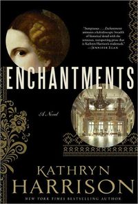 Enchantments by Kathryn Harrison