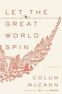 Let the Great World Spin by Colum McCann