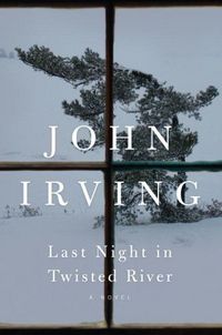 Last Night In Twisted River by John Irving