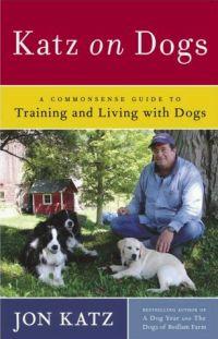 Katz on Dogs by Jon Katz