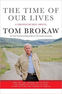 The Time Of Our Lives by Tom Brokaw