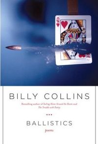 Ballistics by Billy Collins