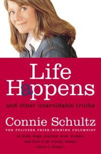 Life Happens by Connie Schultz