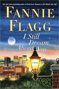 I Still Dream About You by Fannie Flagg