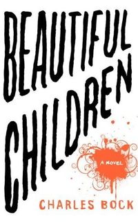 Beautiful Children by Charles Bock