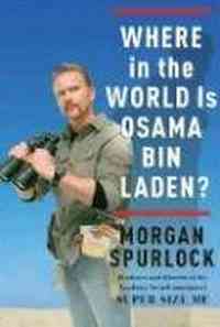 Where in the World Is Osama bin Laden? by Morgan Spurlock