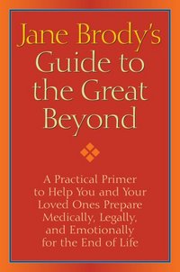 Jane Brody's Guide To The Great Beyond