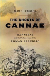 The Ghosts of Cannae by Robert L. O’Connell