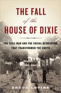 The Fall Of The House Of Dixie by Bruce Levine