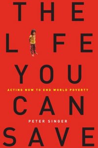 The Life You Can Save by Peter Singer