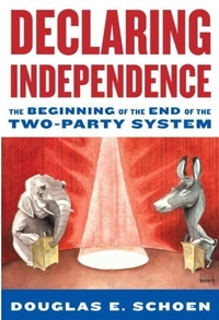 Declaring Independence by Douglas Schoen