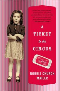 A Ticket to the Circus by Norris Church Mailer