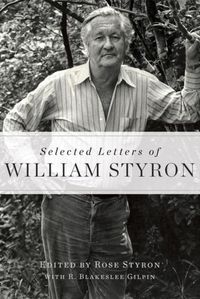 Selected Letters Of William Styron by William Styron