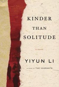 Kinder Than Solitude by Li Yiyun