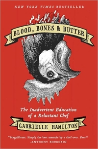 Blood, Bones & Butter by Gabrielle Hamilton