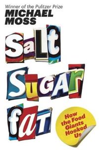 Salt Sugar Fat by Michael Moss