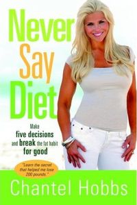 Never Say Diet by Chantel Hobbs