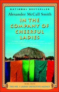 In the Company of Cheerful Ladies by Alexander McCall Smith