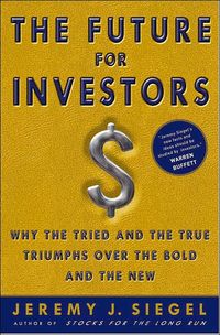 The Future For Investors: Why The Tried And The True Triumph Over The Bold And The New