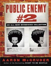 Public Enemy #2 : An All-New Boondocks Collection by Aaron McGruder