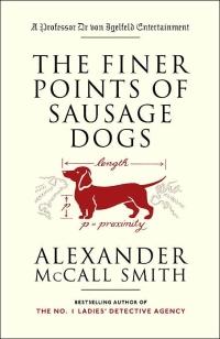 Finer Points of Sausage Dogs by Alexander McCall Smith