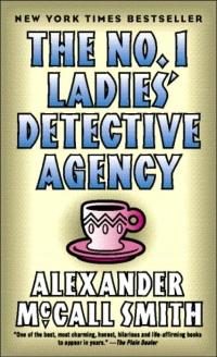 The No. 1 Ladies' Detective Agency by Alexander McCall Smith