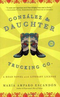 Gonzalez and Daughter Trucking Co. by Maria Amparo Escandon
