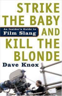 Strike the Baby and Kill the Blonde by Dave Knox